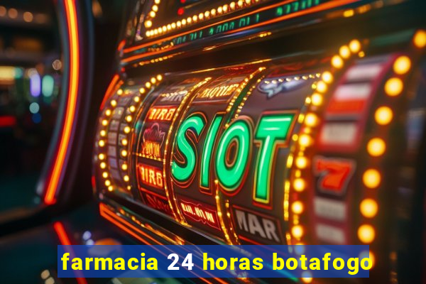 farmacia 24 horas botafogo